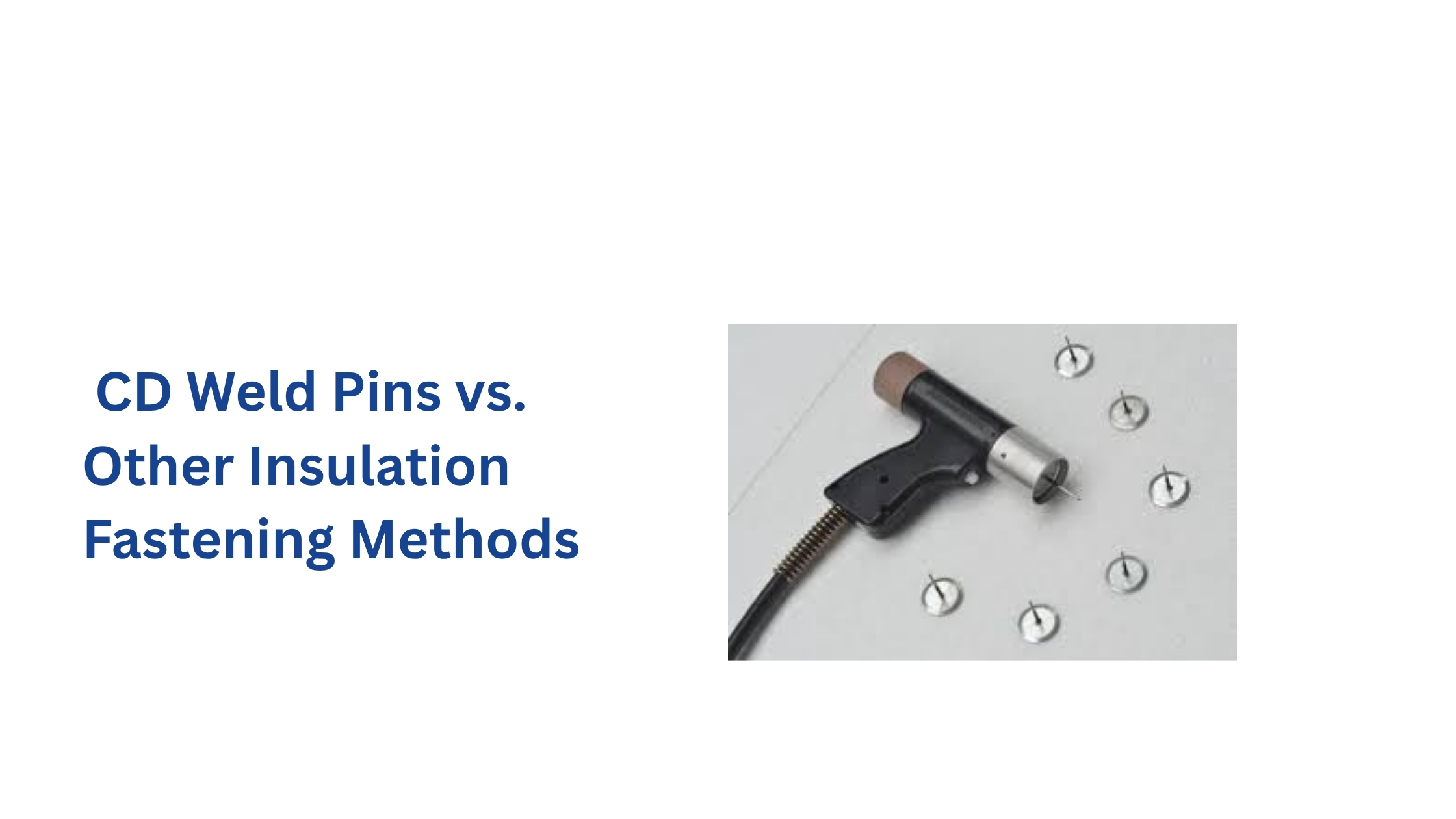 CD-Weld-Pins-vs.-Other-Insulation-Fastening-Methods